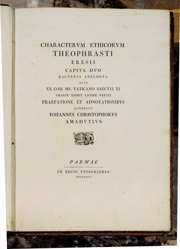 Edizioni del '700 - bodoniane THEOPHRASTUS Characterum Etichorum Thophrasti eresii capita duo… Parmae, ex Regio Typographeo, 1786.