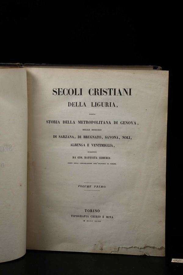 Semeria, Giovanni Battista Secoli cristiani della Liguria, volumi I e II legati insieme, Torino, Chirio e Mina, 1843