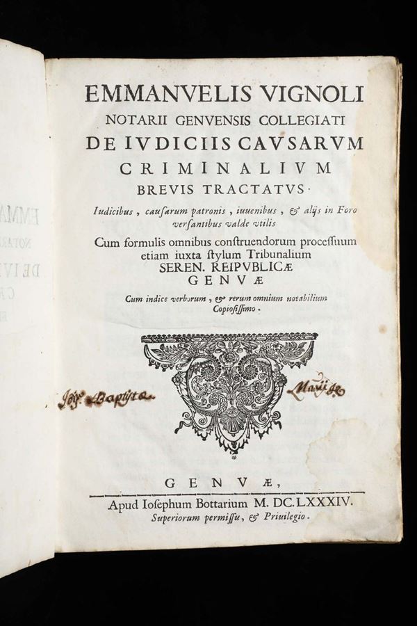 Vignoli, Emanuele Emmanuelis Vignoli notarii genuensis collegiati de iudiciis causarum criminalium brevis tractatus..Genuae, Apud Iosephum Bottarium, 1684