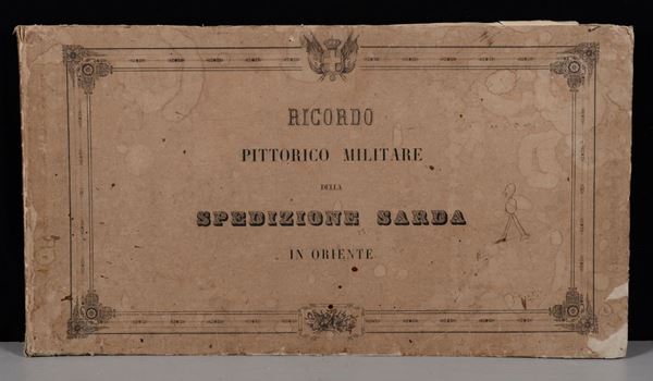 Casa Savoia - Album figurato Ricordo pittorico militare della spedizione Sarda in Oriente negli anni 1855/1856. Torino, Marzo, 1857.