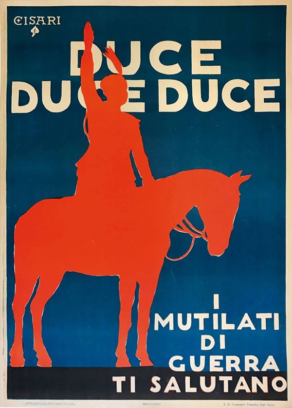 Giulio Cisari (1892-1979) DUCE – DUCE – DUCE, I MUTILATI DI GUERRA TI SALUTANO