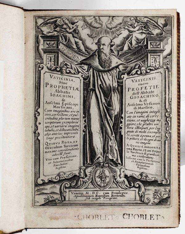 Gioacchino da Fiore Vaticinii ovvero profetie dell'abate Gioachino... Venezia, presso Ioannem Baptistam Bertonum sub insigne peregrine, 1600.