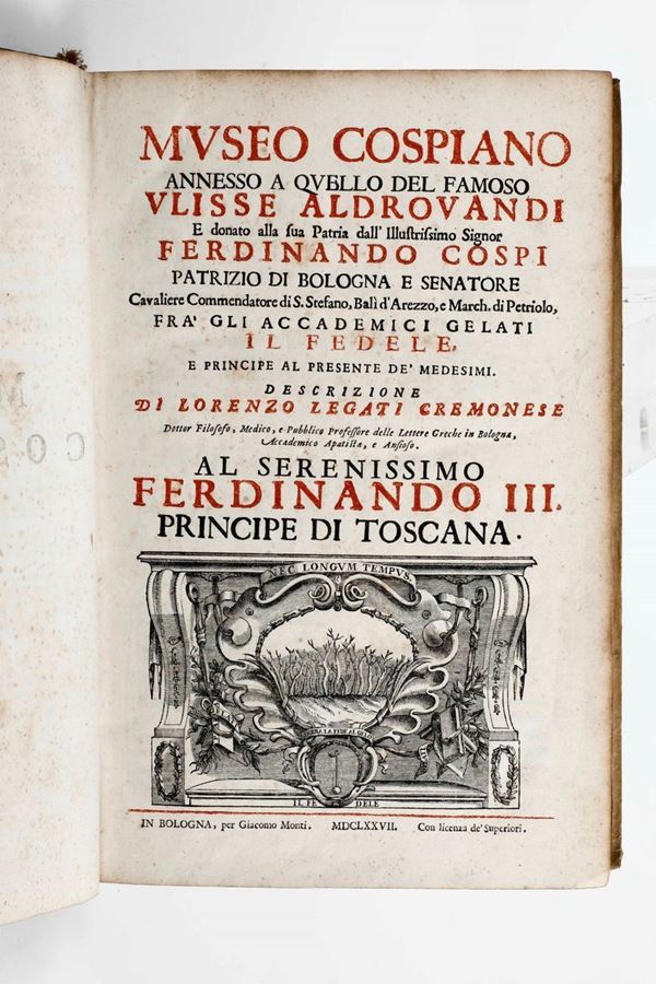 Legati, Lorenzo Museo Cospiano annesso a quello del famoso Ulisse Aldrovandi... in Bologna, per Giacomo  [..]